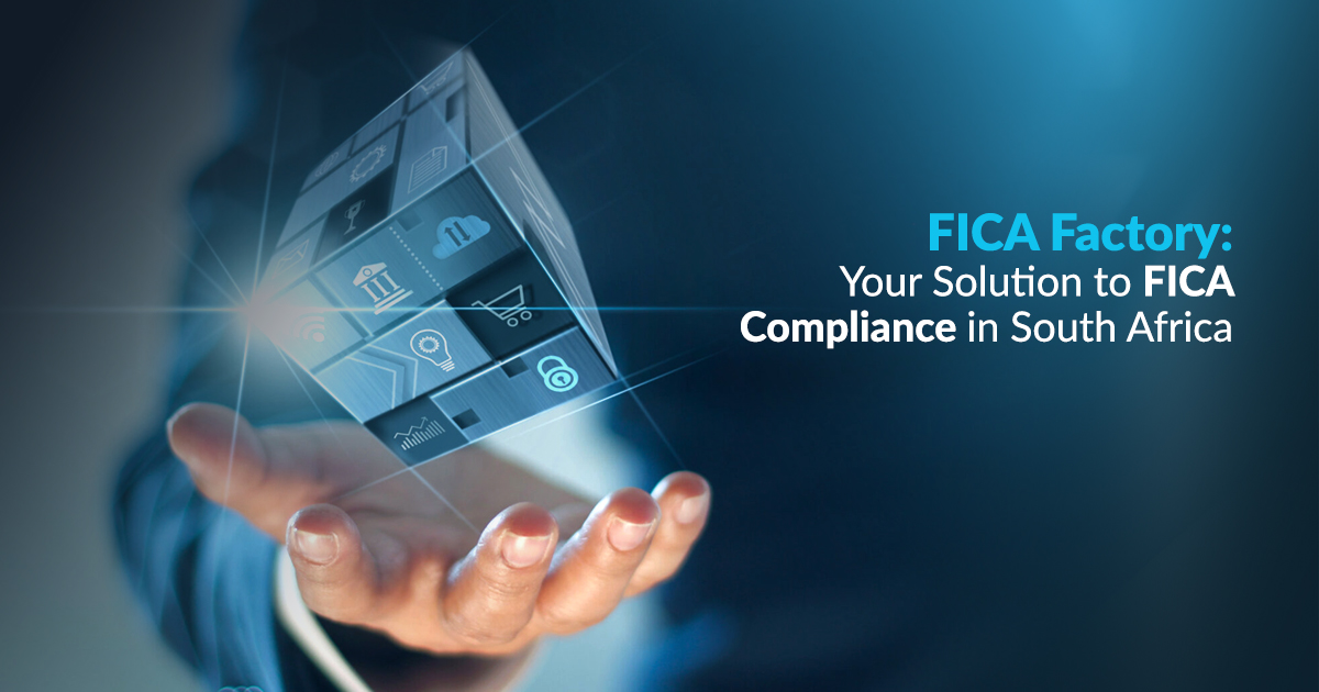 FICA Factory Your Solution to FICA Compliance in South Africa