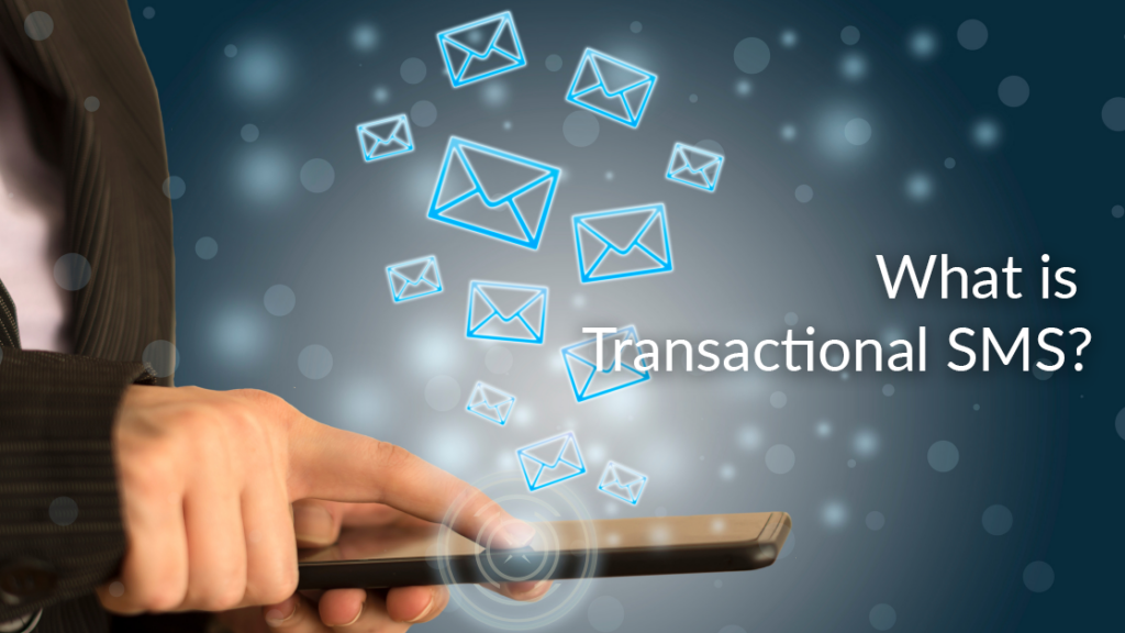 What is Transactional SMS? - Datanamix - News and Blog Media