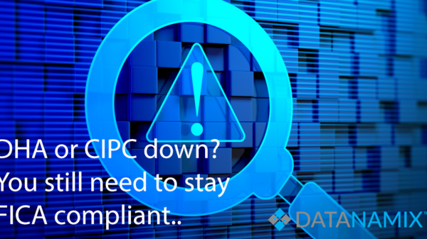 How to stay FICA compliant without real-time access to Home Affairs or CIPC data in South Africa?