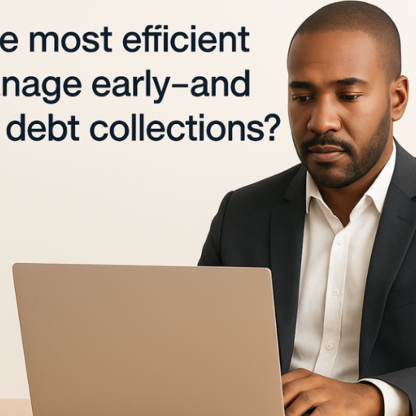 How to efficiently manage early- and late-stage debt collections