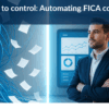 From chaos to control Automating FICA compliance at scale