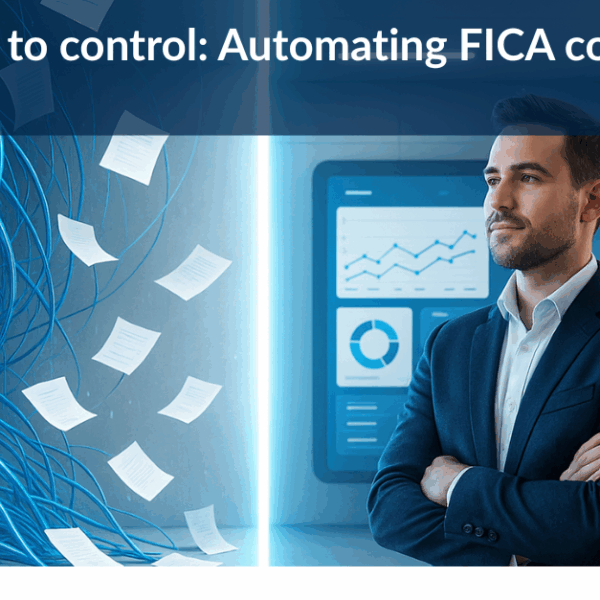 From chaos to control Automating FICA compliance at scale
