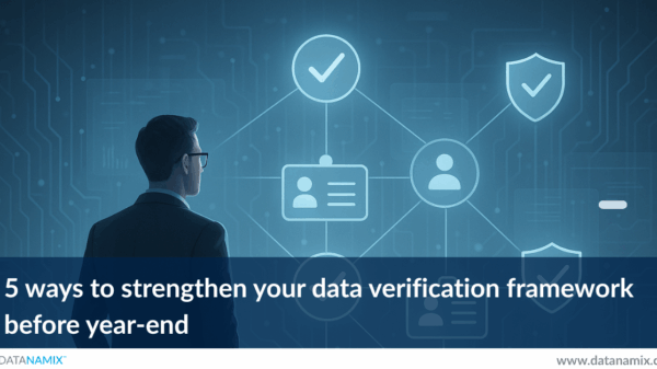 5 ways to strengthen your data verification framework before year-end