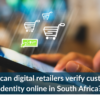 How can digital retailers verify customer identity online in South Africa
