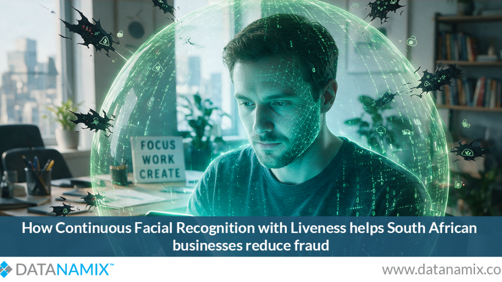 How Continuous Facial Recognition with Liveness Helps South African Businesses Reduce Fraud